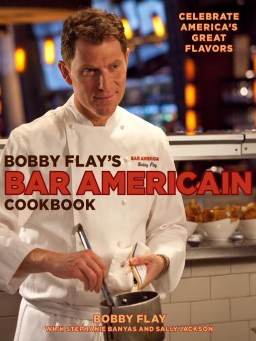 Title details for Bobby Flay's Bar Americain Cookbook by Bobby Flay - Available